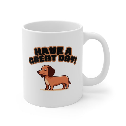 Have a great day Dachshund Mug