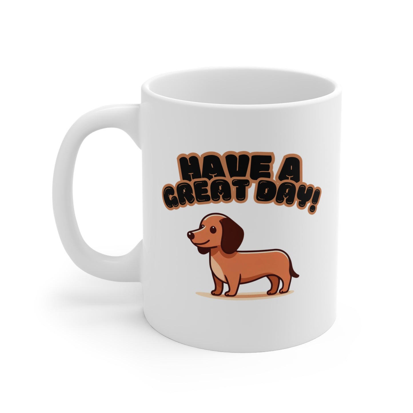 Have a great day Dachshund Mug