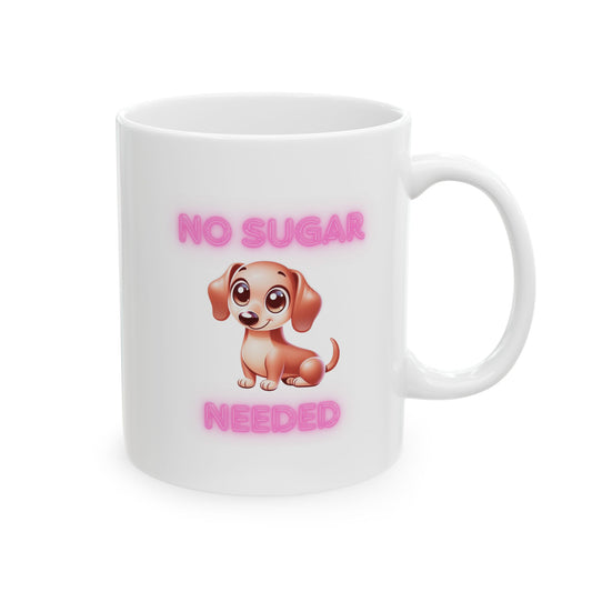 No Sugar Needed Coffee Mug
